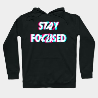 Stay Focused - Positive Words Hoodie